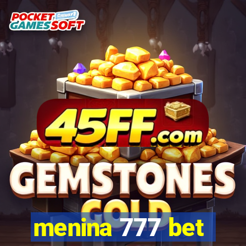 menina 777 bet